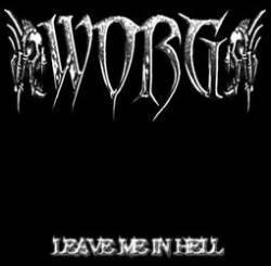 Worg : Leave Me In Hell